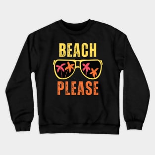 Beach Please Crewneck Sweatshirt